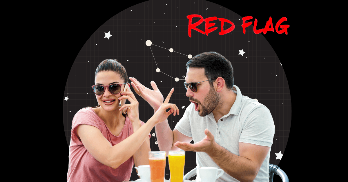 Revealing Your Zodiac's Dating Red Flags