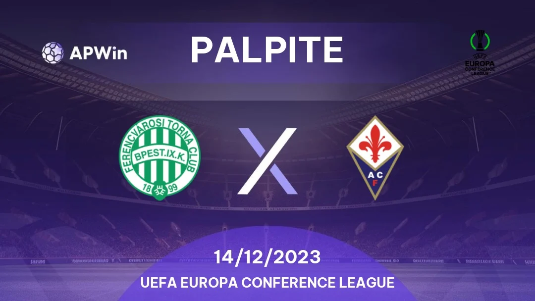 Palpite Ferencváros x Fiorentina: 14/12/2023 - Liga de Conferência