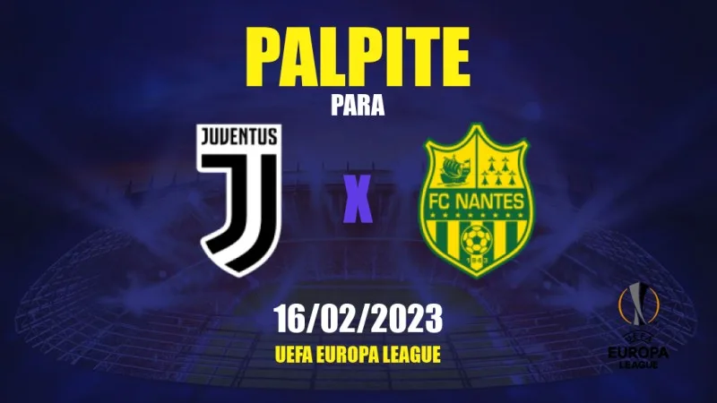 Juventus x Nantes: saiba onde assistir jogo da Liga Europa