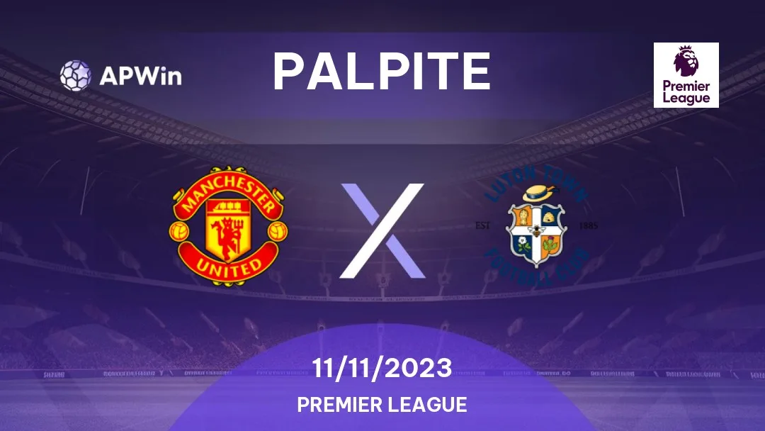 Manchester United x Luton Town: onde assistir, horário e prováveis  escalações do jogo pela Premier League - Lance!