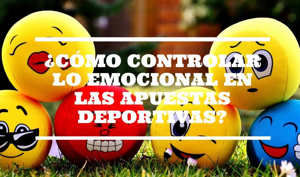 ¿Cómo controlar las emociones al apostar