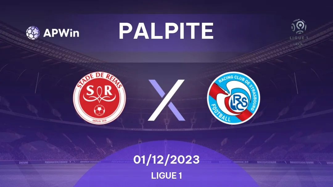 Palpite: Reims x Strasbourg – Campeonato Francês (Ligue 1) – 1/12/2023