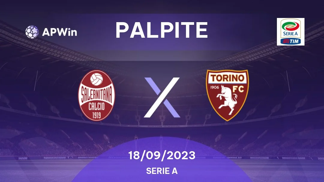 Salernitana x Torino Palpites - Saiba Onde Assistir, Horário e Escalações  18/09