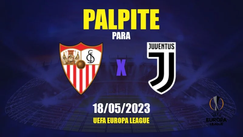 Sevilla x Juventus: onde assistir ao vivo na TV, horário, provável  escalação, palpite