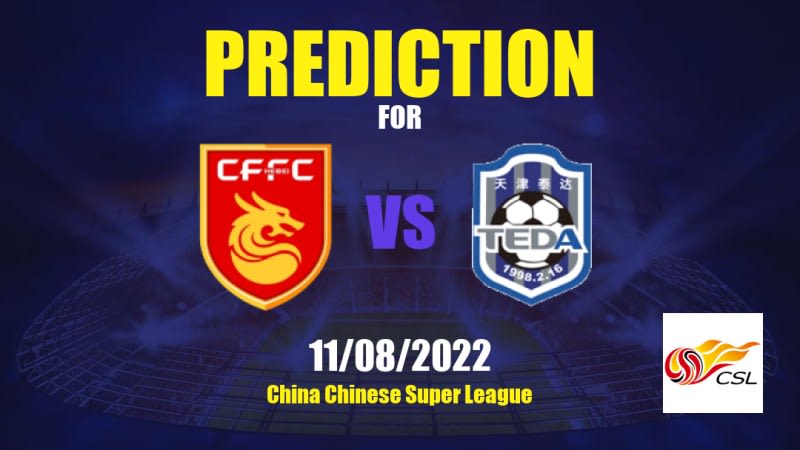 Hebei CFFC vs Tianjin Teda Betting Tips: 11/08/2022 - Matchday 12 - China Chinese Super League