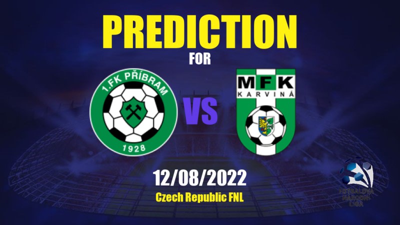 Příbram vs Karviná Betting Tips: 12/08/2022 - Matchday 3 - Czech Republic FNL