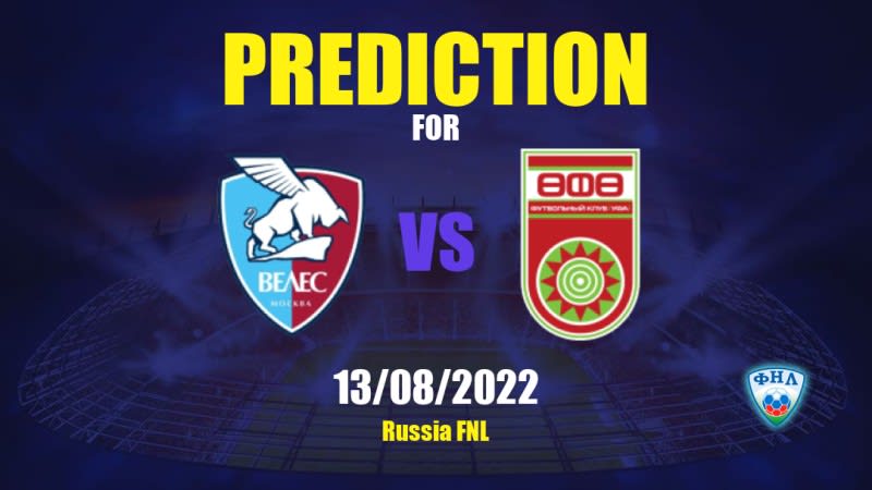 Veles vs Ufa Betting Tips: 13/08/2022 - Matchday 5 - Russia FNL