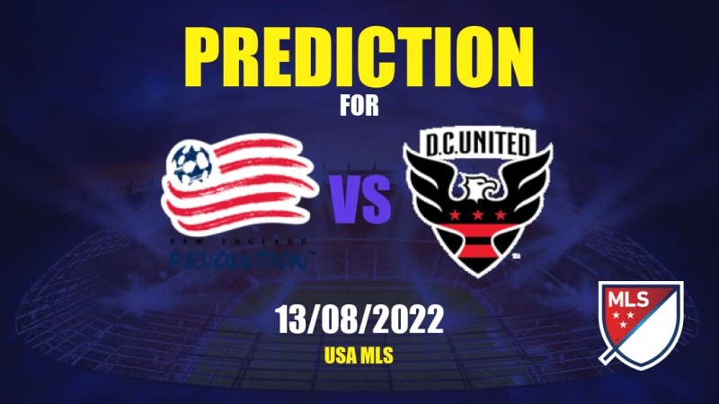 New England Revolution vs DC United Betting Tips: 13/08/2022 - Matchday 0 - USA MLS