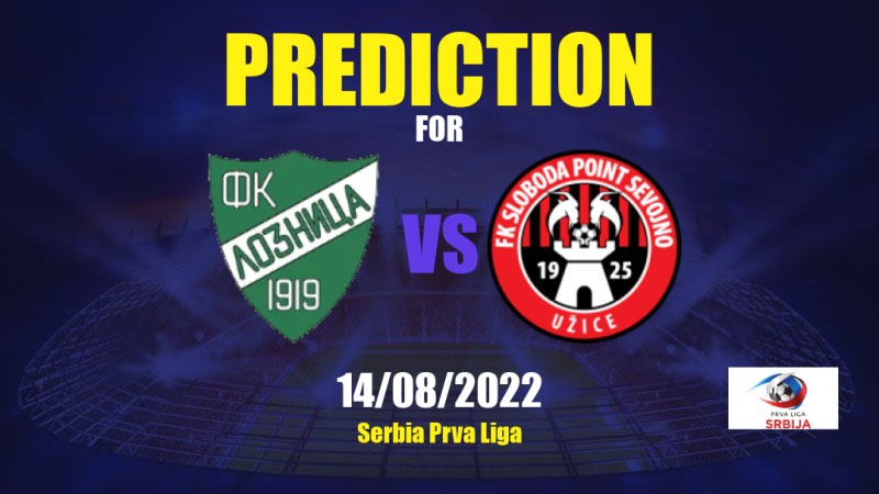 Loznica vs Sloboda Užice Betting Tips: 14/08/2022 - Matchday 3 - Serbia Prva Liga