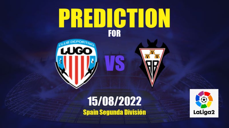 CD Lugo vs Albacete Balompié Betting Tips: 15/08/2022 - Matchday 1 - Spain Segunda División