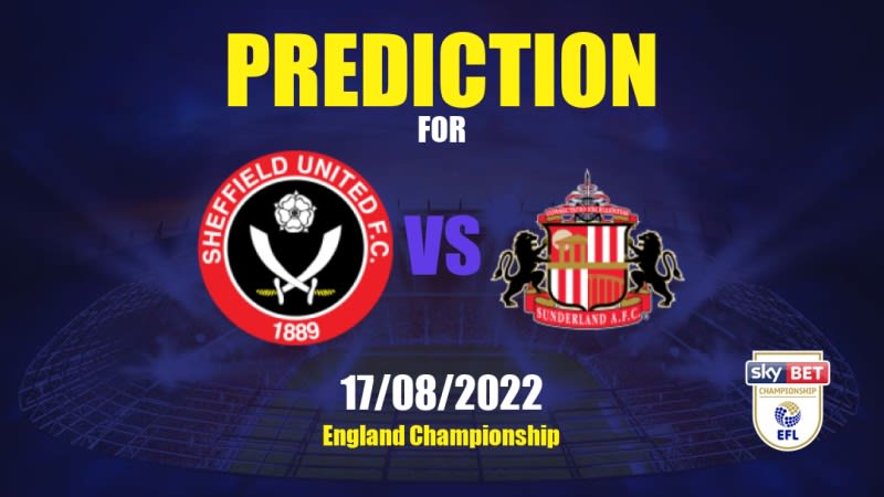 Sheffield United vs Sunderland Betting Tips: 17/08/2022 - Matchday 4 - England Championship