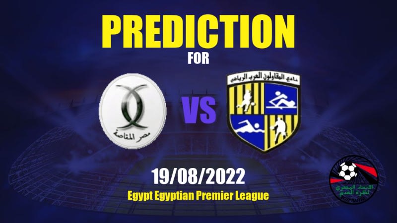 Misr Lel Makasa vs Al Mokawloon Betting Tips: 19/08/2022 - Matchday 31 - Egypt Egyptian Premier League