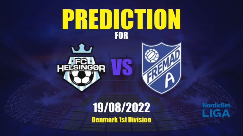 FC Helsingør vs Fremad Amager Betting Tips: 19/08/2022 - Matchday 6 - Denmark 1st Division