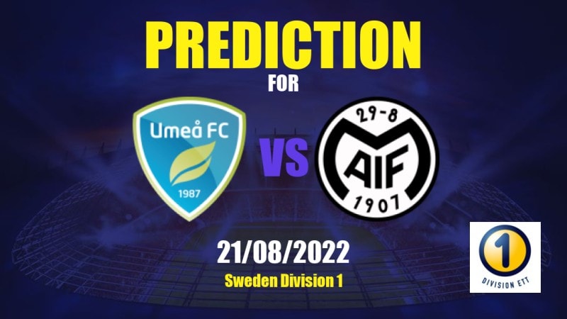 Umeå vs Motala Betting Tips: 21/08/2022 - Matchday 19 - Sweden Division 1