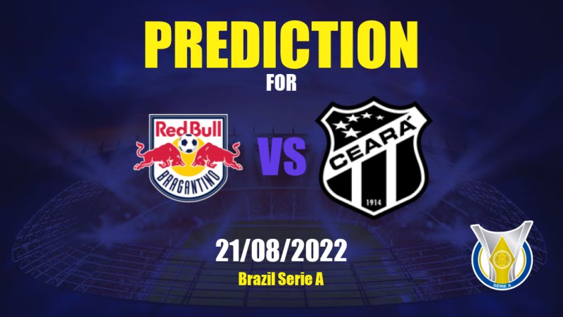 RB Bragantino vs Ceará Betting Tips: 21/08/2022 - Matchday 23 - Brazil Serie A