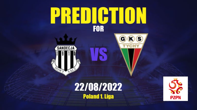 Sandecja Nowy Sącz vs Tychy 71 Betting Tips: 22/08/2022 - Matchday 7 - Poland 1. Liga