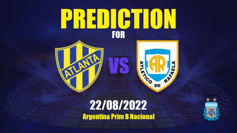 Atlanta vs Atlético Rafaela Betting Tips: 22/08/2022 - Matchday 30 - Argentina Prim B Nacional