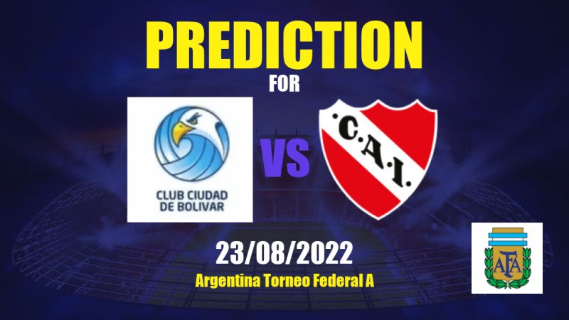 Ciudad de Bolívar vs Independiente Chivilcoy Betting Tips: 23/08/2022 - Matchday 26 - Argentina Torneo Federal A