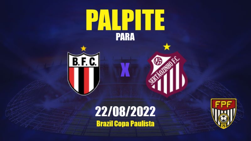 Botafogo SP x Sertãozinho: 22/08/2022 - Brasil Copa Paulista | APWin