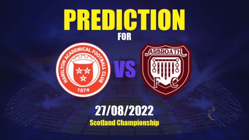 Hamilton Academical vs Arbroath Betting Tips: 27/08/2022 - Matchday 5 - Scotland Championship