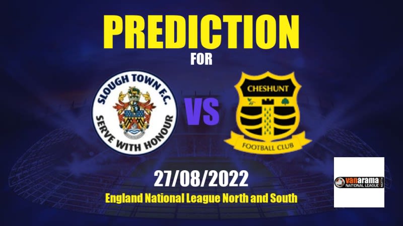 Slough Town vs Cheshunt Betting Tips: 27/08/2022 - Matchday 5 - England National League North and South