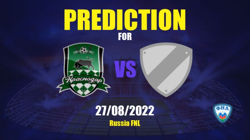 Krasnodar II vs Makhachkala Betting Tips: 27/08/2022 - Matchday 7 - Russia FNL