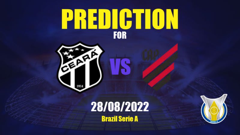 Ceará vs Athletico PR Betting Tips: 28/08/2022 - Matchday 24 - Brazil Serie A