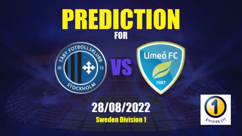 Täby vs Umeå Betting Tips: 28/08/2022 - Matchday 20 - Sweden Division 1