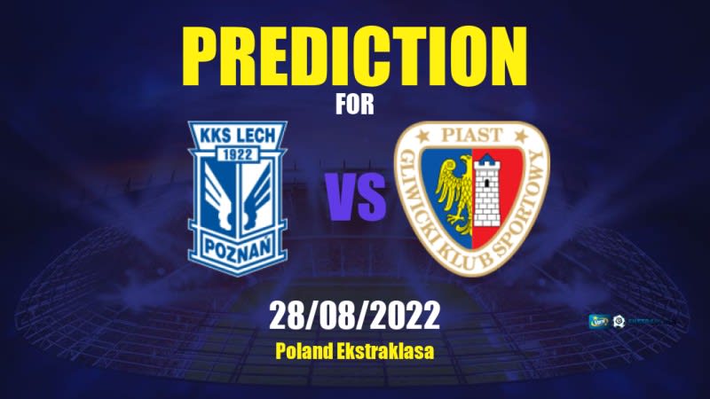 Lech Poznań vs Piast Gliwice Betting Tips: 28/08/2022 - Matchday 7 - Poland Ekstraklasa