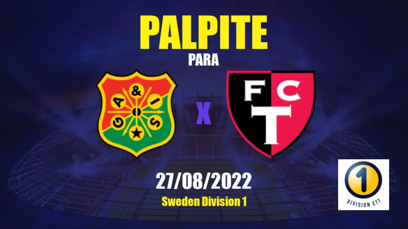 GAIS x Trollhättan: 27/08/2022 - Suécia Division 1 | APWin