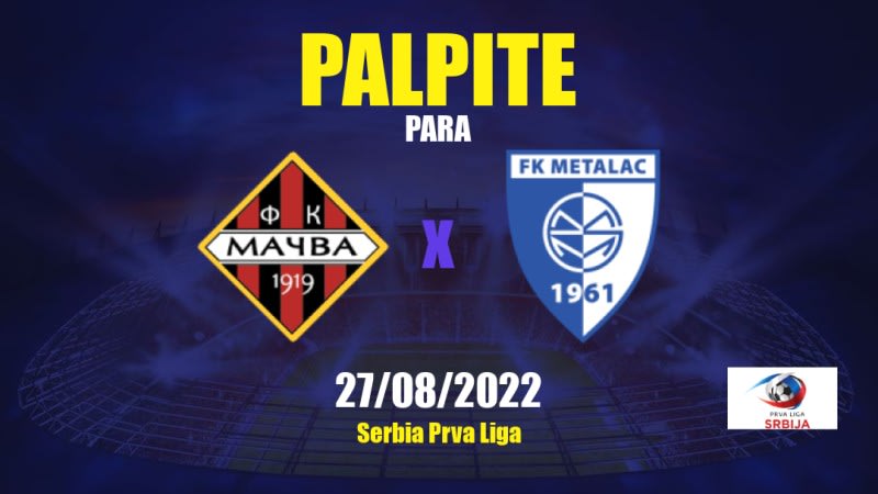 Mačva Šabac x Metalac GM: 27/08/2022 - Sérvia Prva Liga | APWin