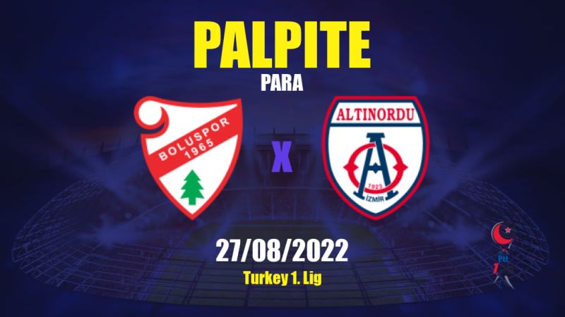 Boluspor x Altınordu: 27/08/2022 - Turquia 1. Lig | APWin