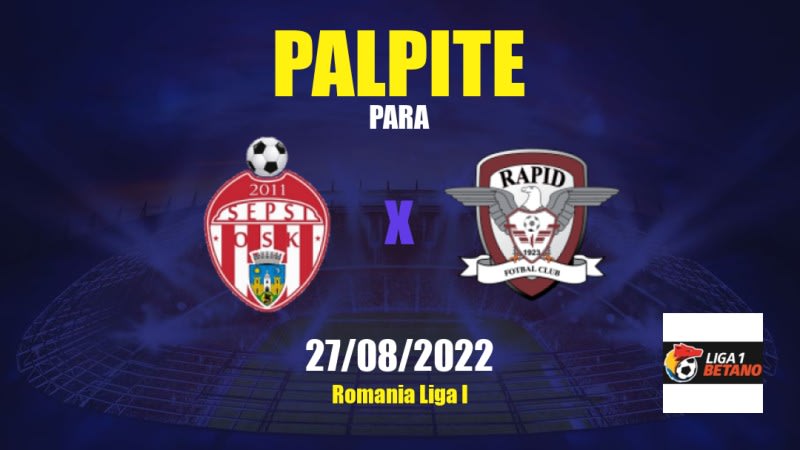 Sepsi x Rapid Bucureşti: 27/08/2022 - Romênia Liga I | APWin