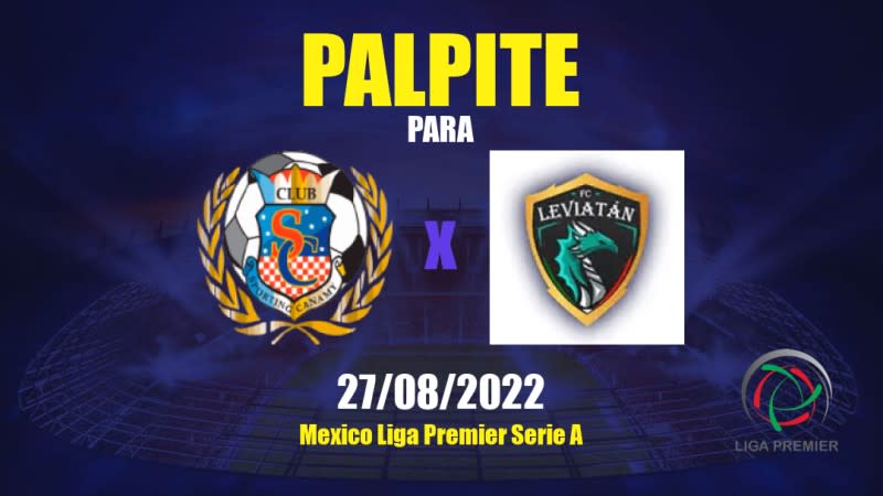 Sporting Canamy x Leviatán: 27/08/2022 - México Liga Premier Serie A | APWin