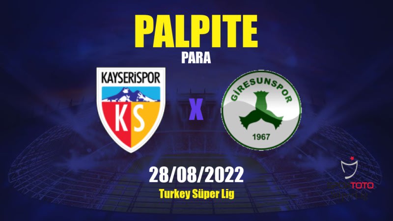 Kayserispor x Giresunspor: 28/08/2022 - Turquia Süper Lig | APWin