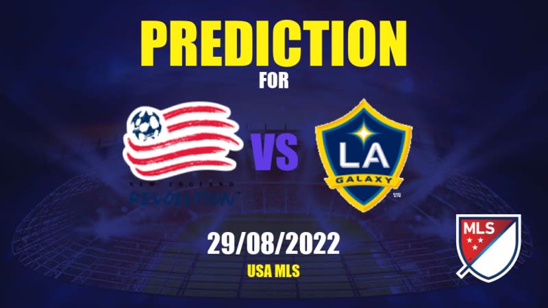 New England Revolution vs LA Galaxy Betting Tips: 29/08/2022 - Matchday 0 - USA MLS