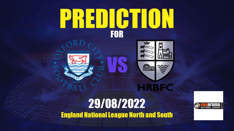 Oxford City vs Hampton & Richmond Betting Tips: 29/08/2022 - Matchday 6 - England National League North and South