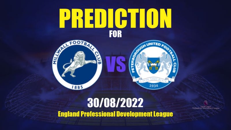 Millwall U21 vs Peterborough United U21 Betting Tips: 30/08/2022 - Matchday 4 - England Professional Development League