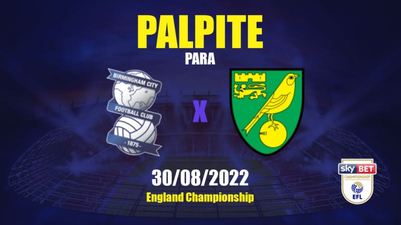 Birmingham City x Norwich City: 30/08/2022 - Inglaterra Championship | APWin