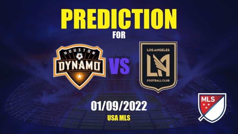 Houston Dynamo vs Los Angeles FC Betting Tips: 01/09/2022 - Matchday 0 - USA MLS