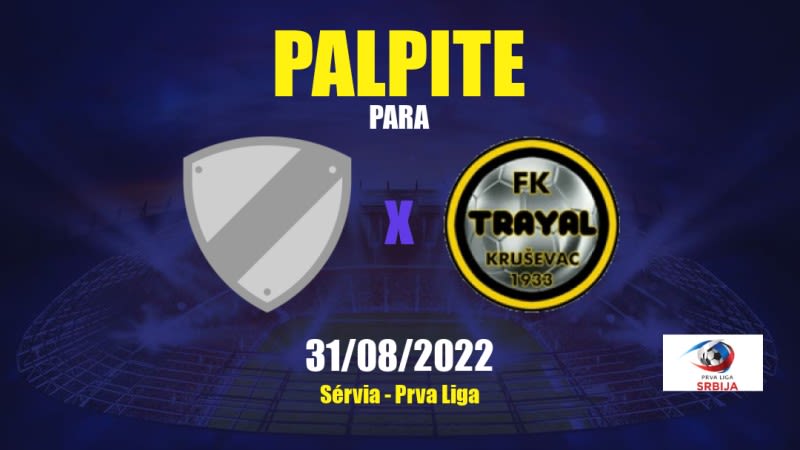 Palpite OFK Vršac x Trajal Krusevac: 31/08/2022 - Sérvia Prva Liga