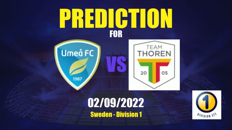 Umeå vs Team Thoren Betting Tips: 02/09/2022 - Matchday 21 - Sweden Division 1