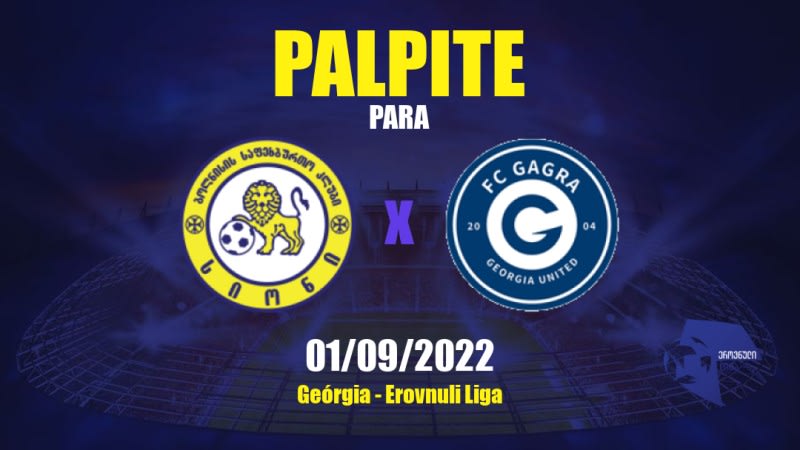 Palpite Sioni x Gagra: 01/09/2022 - Geórgia Erovnuli Liga