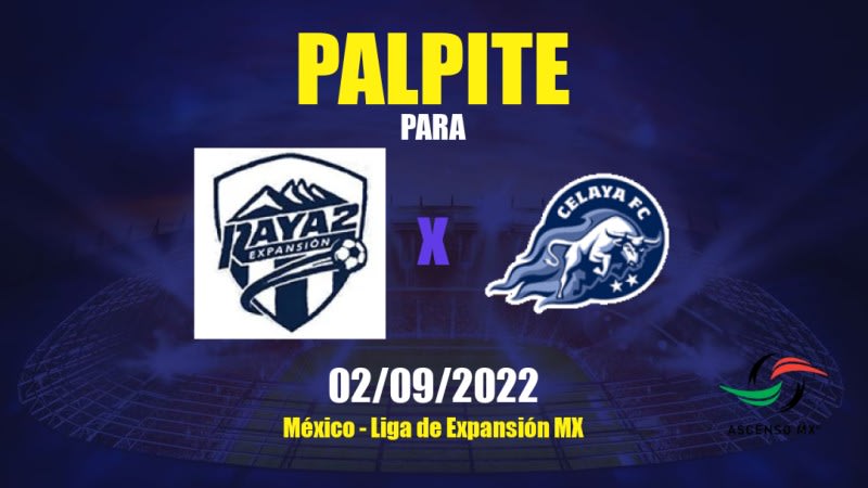 Palpite Raya2 x Celaya: 02/09/2022 - México Liga de Expansión MX