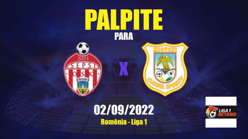 Palpite Sepsi x Mioveni: 02/09/2022 - Romênia Liga 1