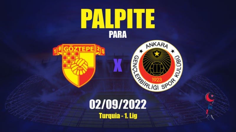 Palpite Göztepe x Gençlerbirliği: 02/09/2022 - Turquia 1. Lig