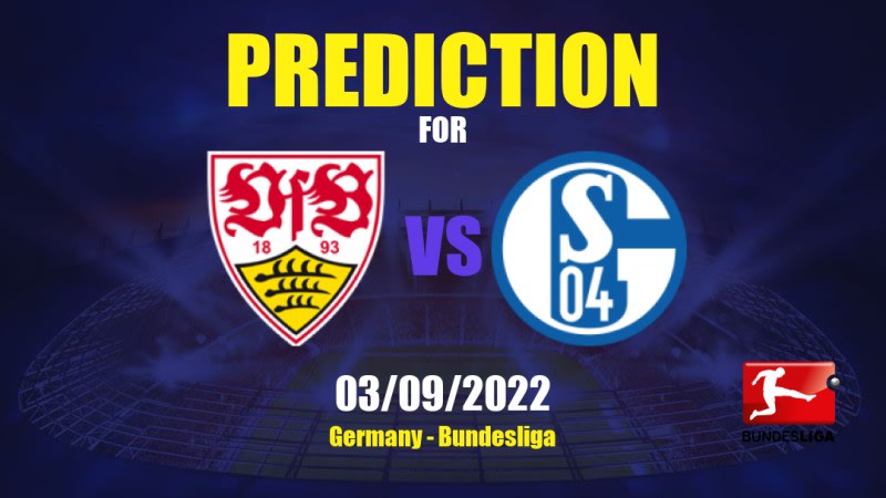 Stuttgart vs Schalke 04 Betting Tips: 03/09/2022 - Matchday 5 - Germany Bundesliga