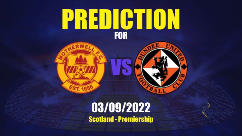 Motherwell vs Dundee United Betting Tips: 03/09/2022 - Matchday 6 - Scotland Premiership