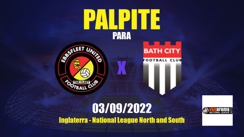 Palpite Ebbsfleet United x Bath City: 03/09/2022 - Inglaterra National League North and South