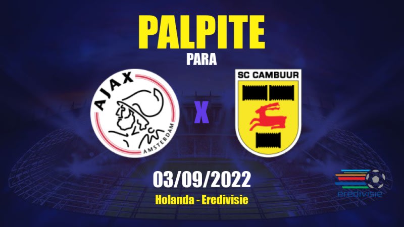 Palpite Ajax x Cambuur: 03/09/2022 - Holanda Eredivisie